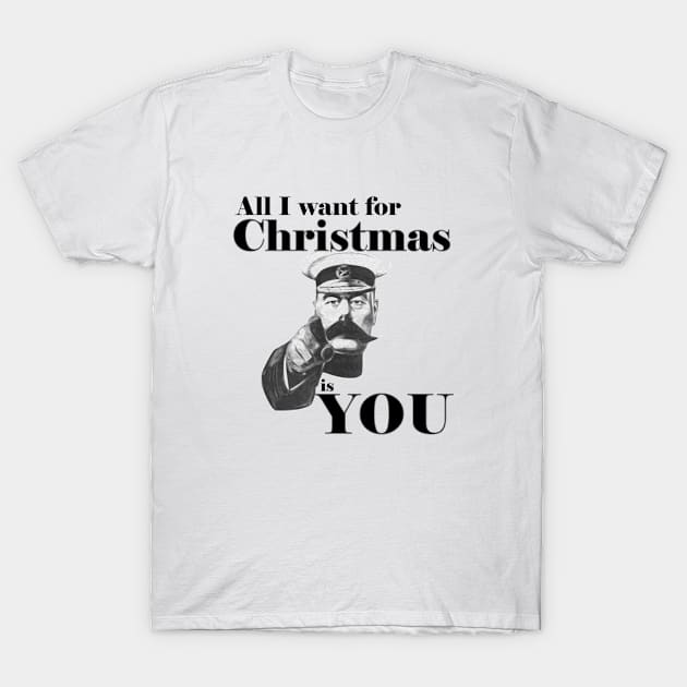 All I want for Christmas is you - Your country needs you T-Shirt by LittleBoxOfLyrics